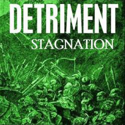 Detriment (USA-3) : Stagnation